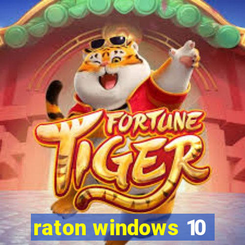 raton windows 10